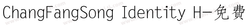 ChangFangSong Identity H字体转换